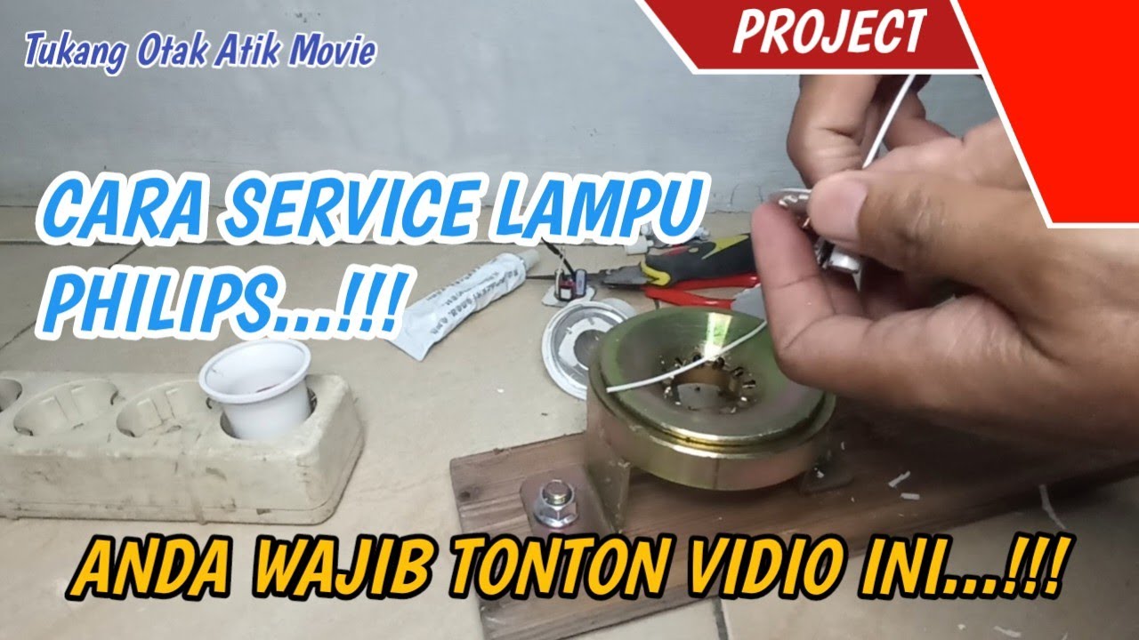 TRIK SERVICE LAMPU PHILIPS
