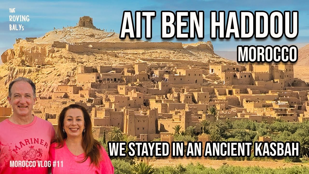 Exploring Ait Ben Haddou: The Ancient Moroccan Village That Inspired Game of Thrones