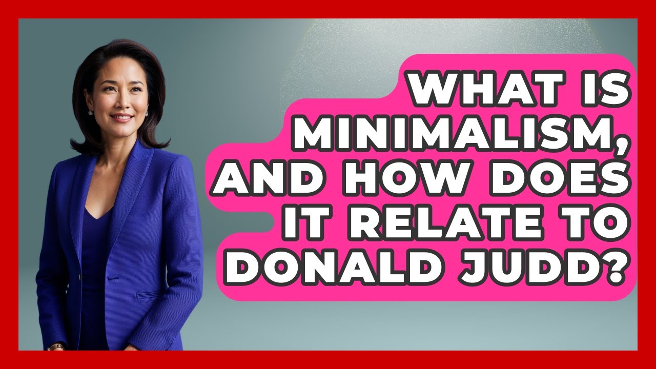What Is Minimalism, And How Does It Relate To Donald Judd? - Artists Behind the Art