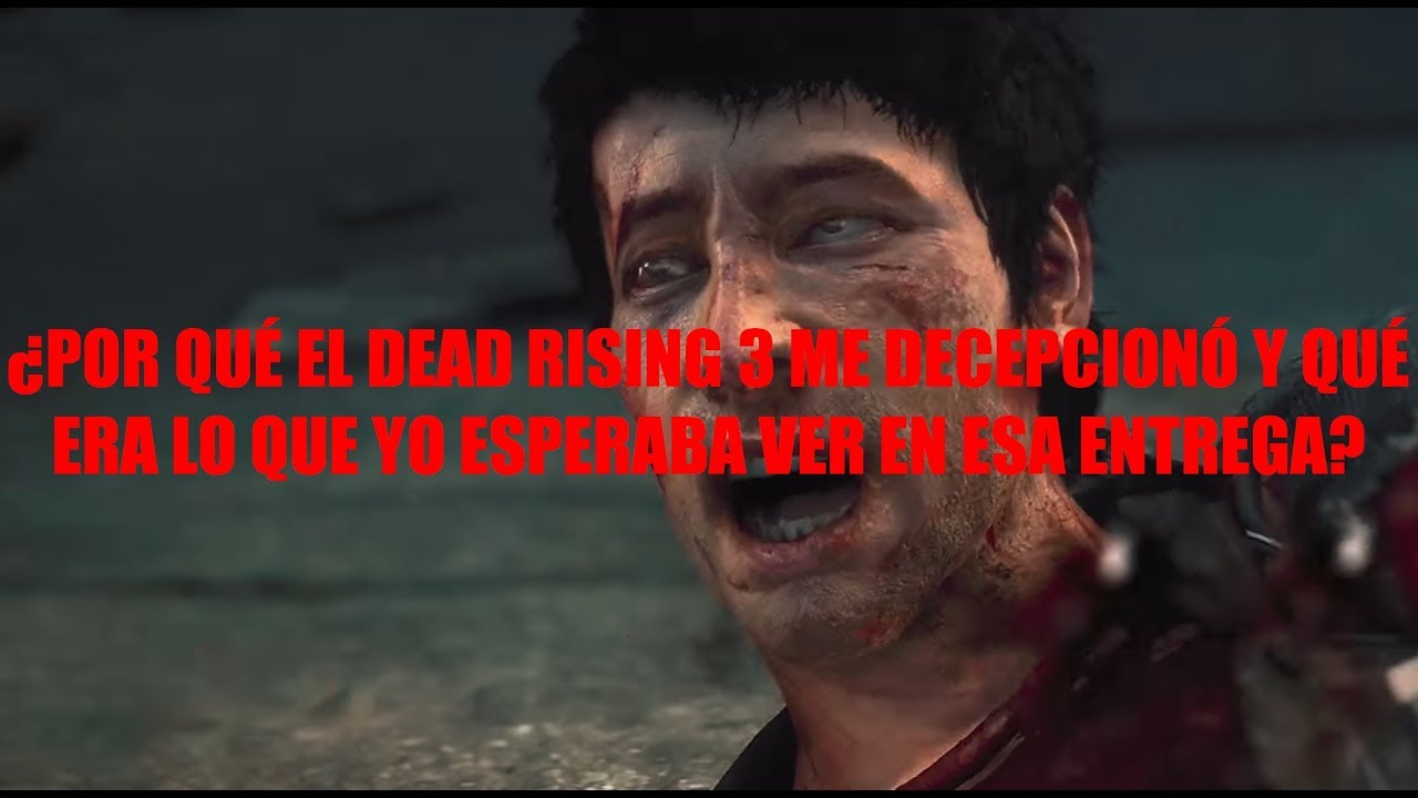 ¿Por qué el Dead Rising 3 me decepcionó y qué era lo que yo esperaba ver en esa entrega?