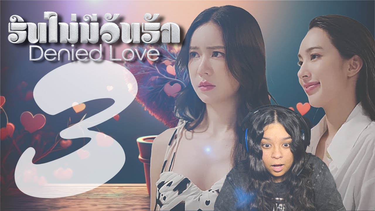 Denied Love | รินไม่มีวันรัก | Episode 3 Reaction