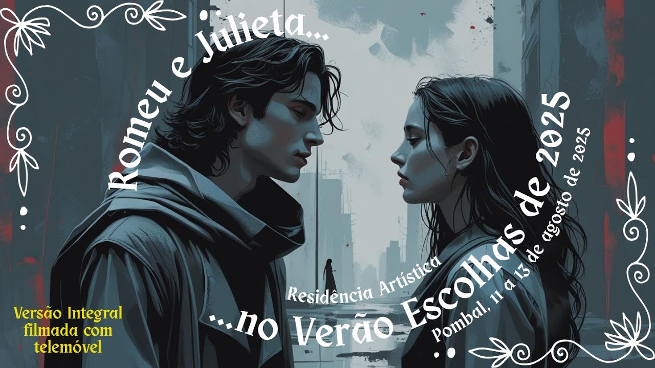 Espetáculo Final - Verão Escolhas 2025 - Residência Artística (Sem cortes e  filmado com telemóvel)