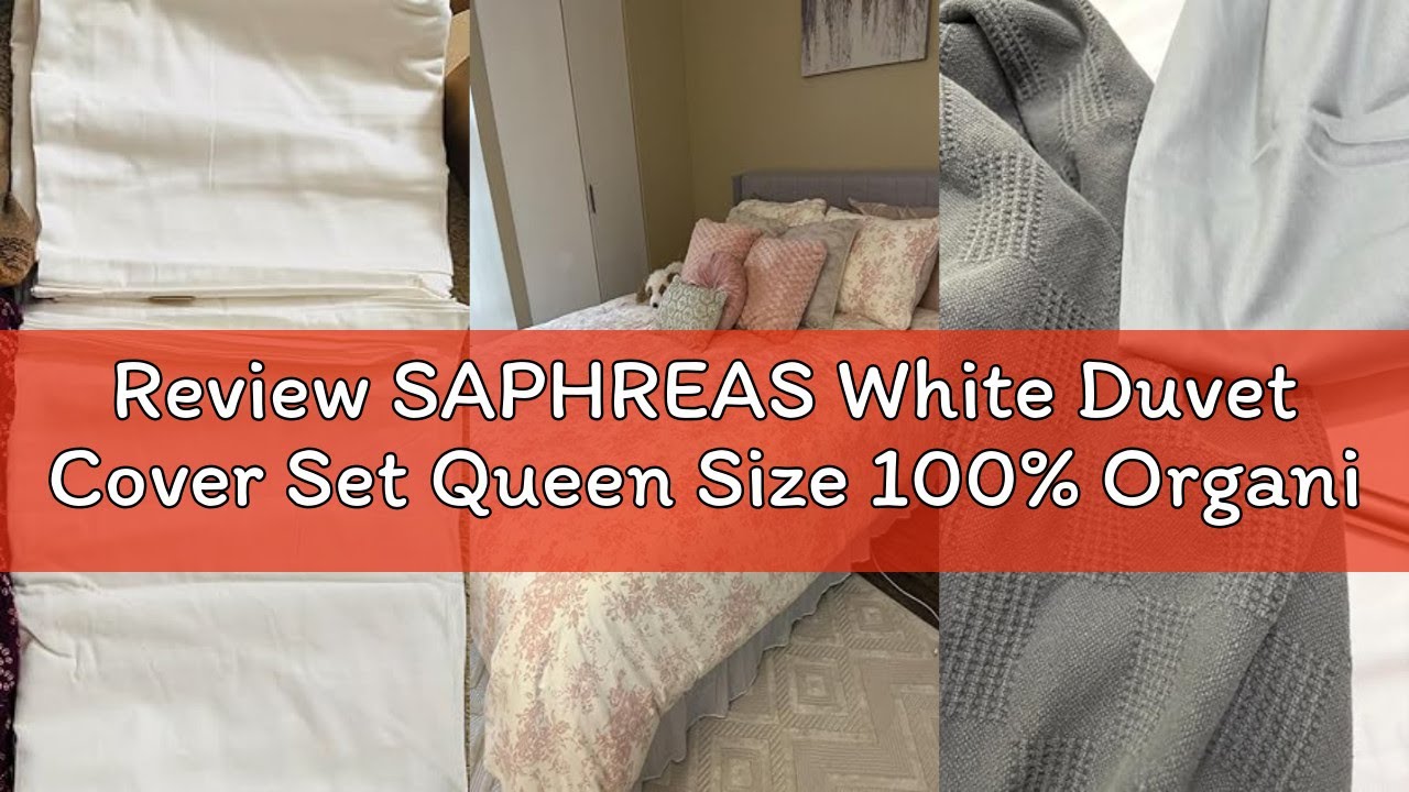 Review SAPHREAS White Duvet Cover Set Queen Size 100% Organic Cotton, Soft Bedding Comforter Cover w
