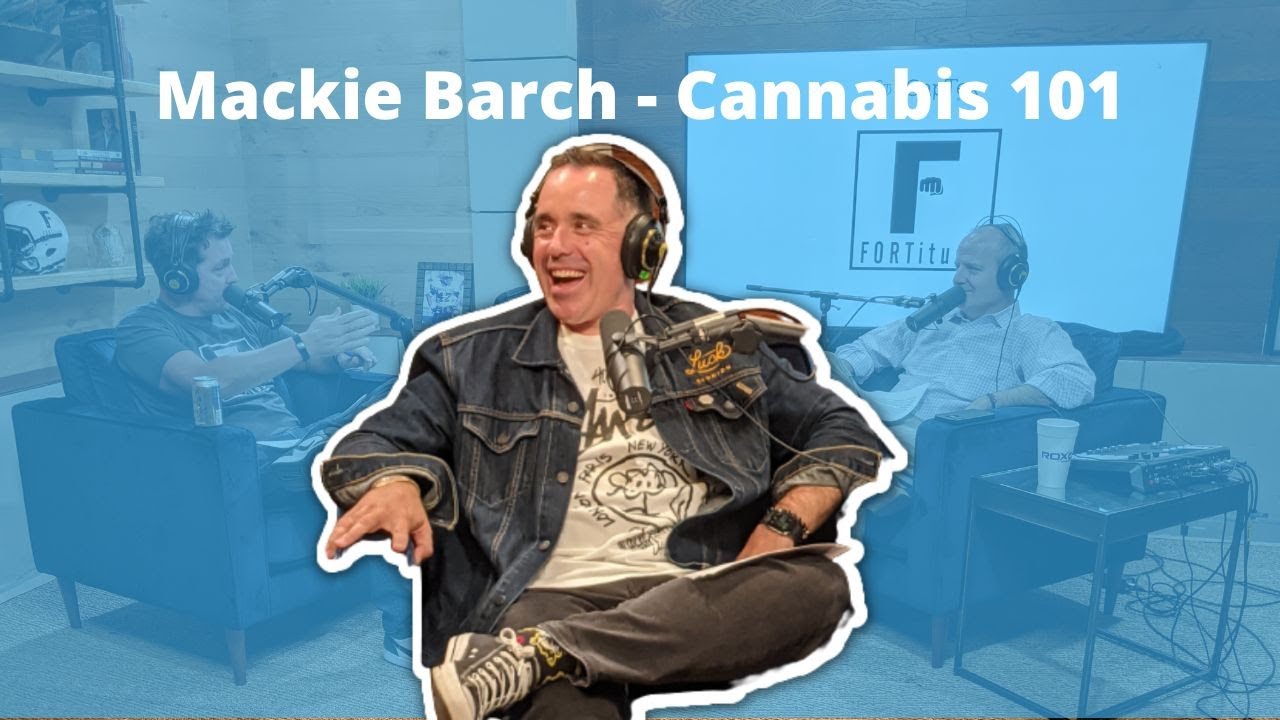 Mackie Barch - Cannabis 101 FORTitude FW