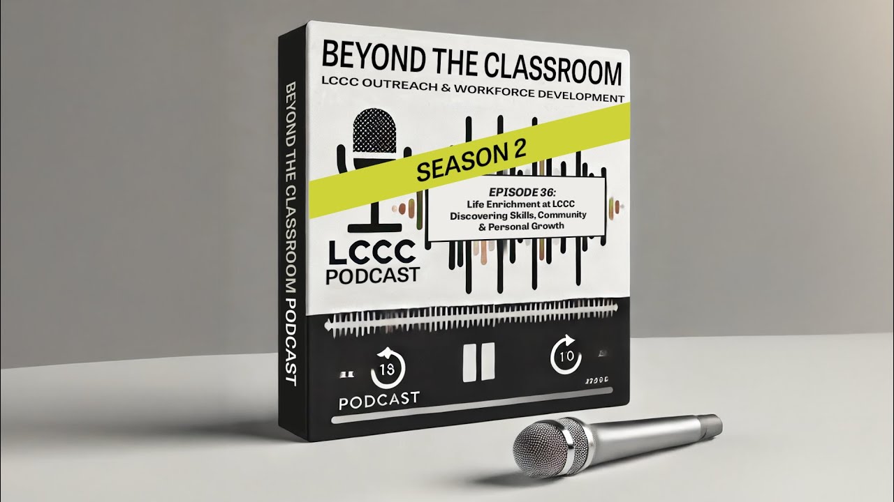 S2E36: Life Enrichment at LCCC | Discovering Skills, Community & Personal Growth