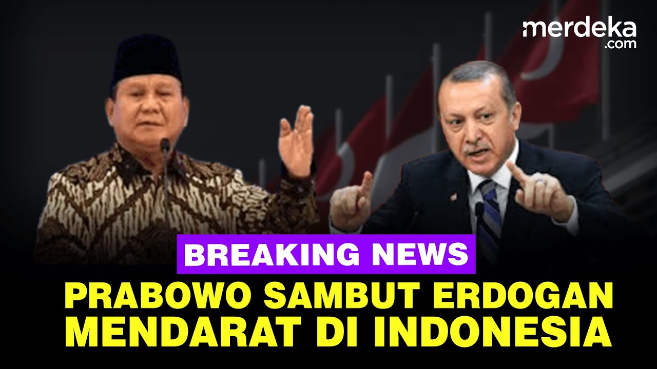 🔴LIVE - Prabowo Sambut Kedatangan Presiden Erdogan di Indonesia