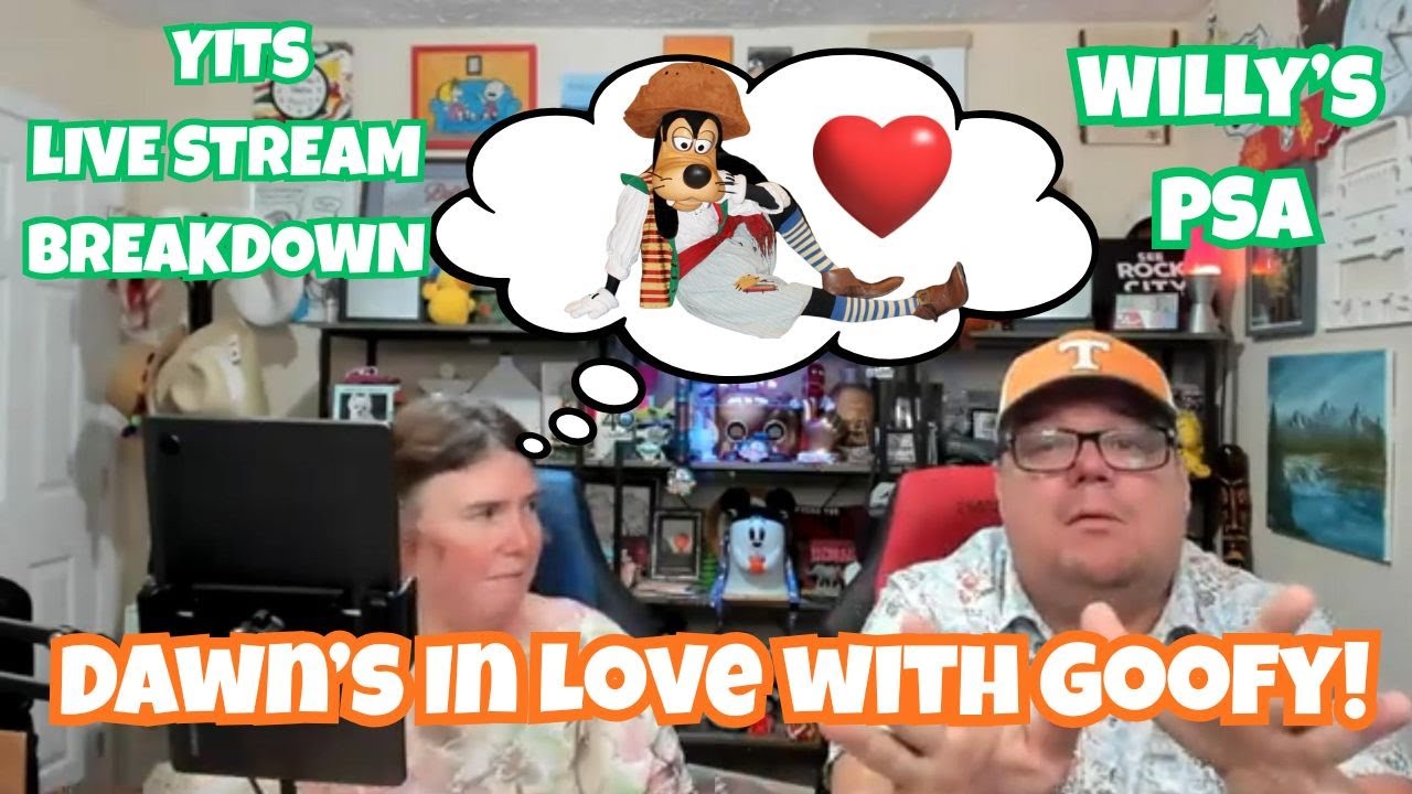 Dawn's Obsessed & In Love With Goofy | Willy's After-School Special | YITS Livestream Breakdown