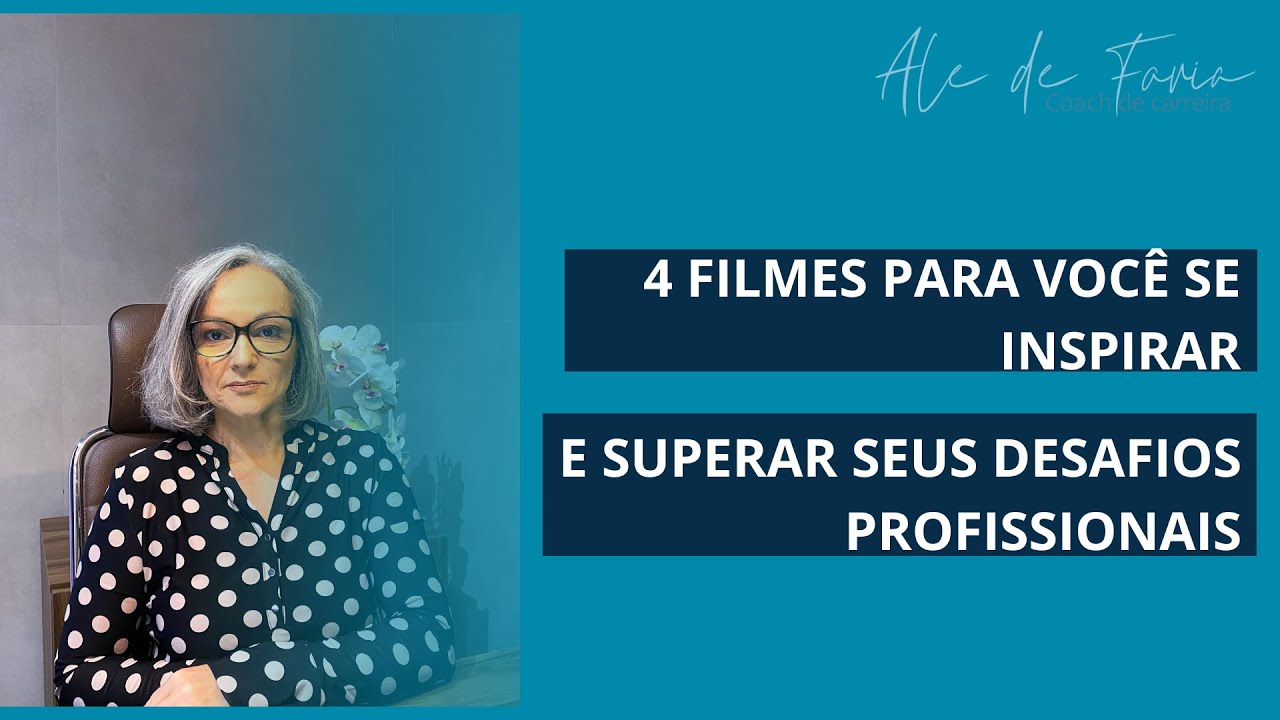 4 FILMES PARA VOCÊ SE INSPIRAR E SUPERAR SEUS DESAFIOS PROFISSIONAIS