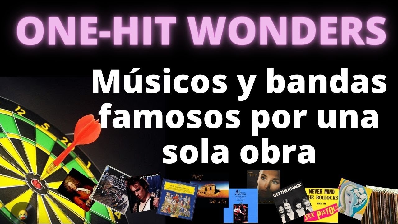 One Hit Wonder - Músicos famosos por una sola obra.