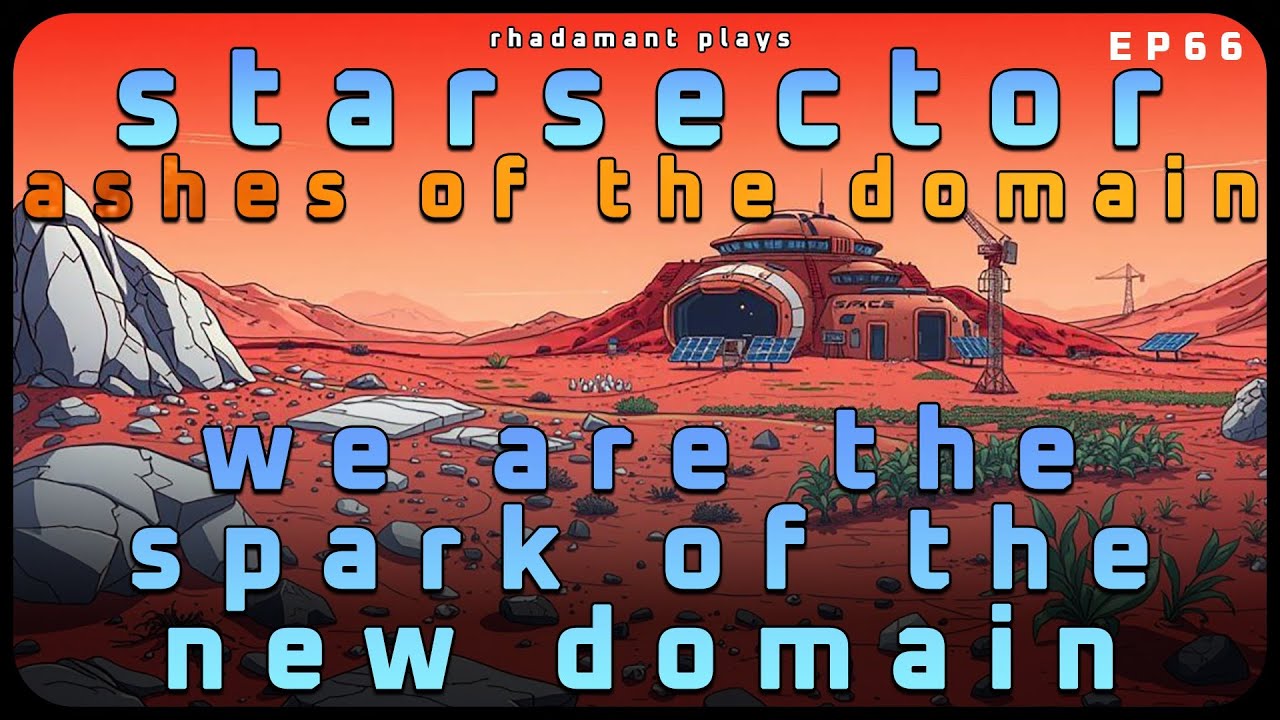 We Are The Spark Of The New Domain in Starsector - Ashes of the Domain // EP66
