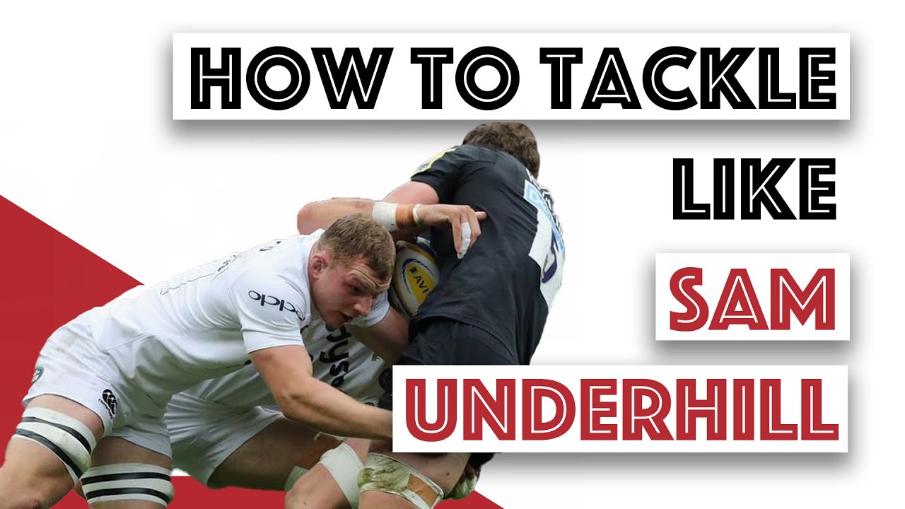 How To TACKLE Like SAM UNDERHILL