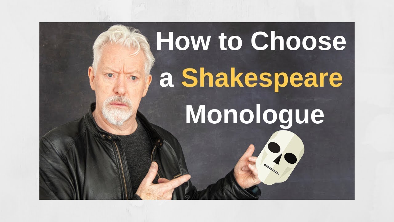How to Choose A Shakespeare Monologue