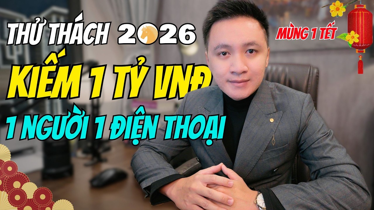 Các bước KIẾM 1 TỶ VNĐ đầu tiên trong năm 2026 | Thử thách chỉ với 1 người và 1 điện thoại