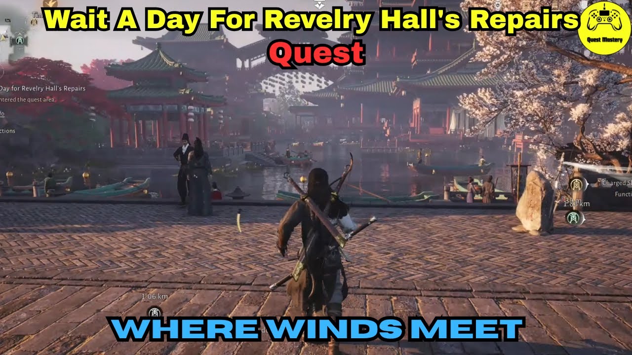 Wait A Day For Revelry Hall's Repairs Quest Where Winds Meet