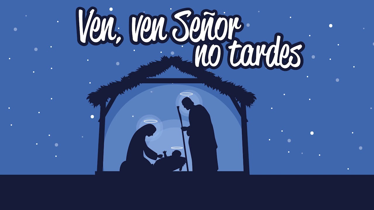 Ven, Ven Señor no tardes