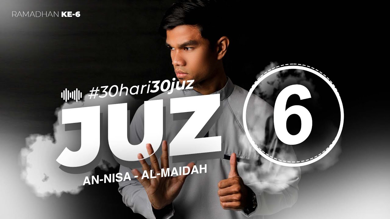 JUZ 6 - Muzammil Hasballah