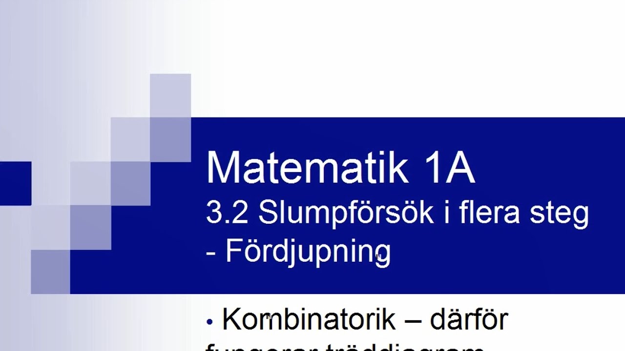 Matematik 1A, kapitel 3.2 - slumpförsök i flera steg (fördjupning)