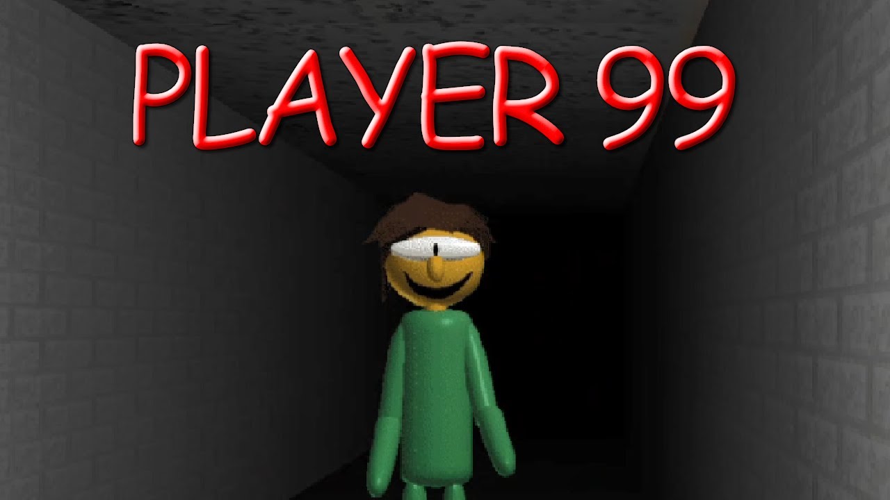 PLAYER 99 | Baldi's Basics Mod