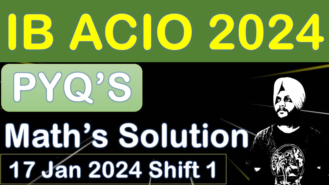 IB ACIO Maths PYQ || IB ACIO Previous Year Questions - 2024 || 17 Jan Shift 1  IB Acio previous Year