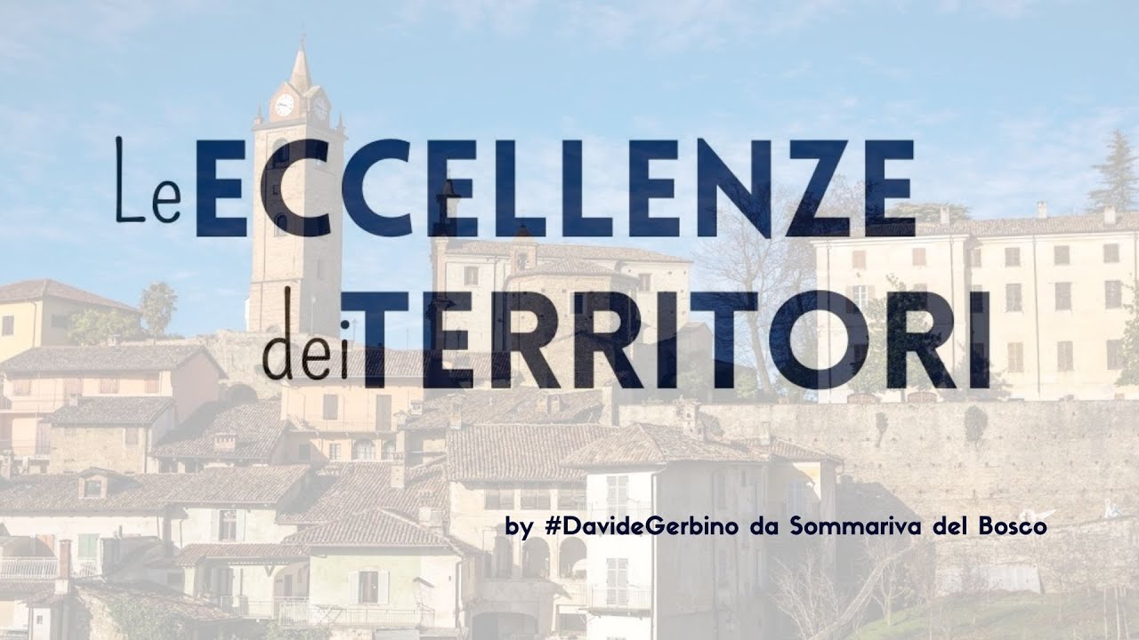 #DavideGerbino presenta: LE ECCELLENZE di SOMMARIVA DEL BOSCO