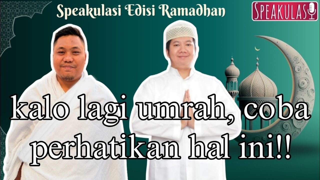Kenapa ibadah umrah di malam hari lebih rame daripada siang hari?? - SPEAKER