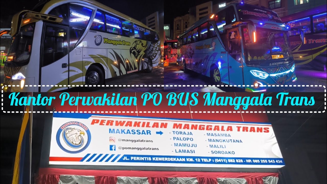 PO BUS MANGGALA TRANS🚍‼️ KANTOR PERWAKILAN KOTA MAKASSAR | BUS KEREN DENGAN TRAYEK SUL SEL DAN BARAT