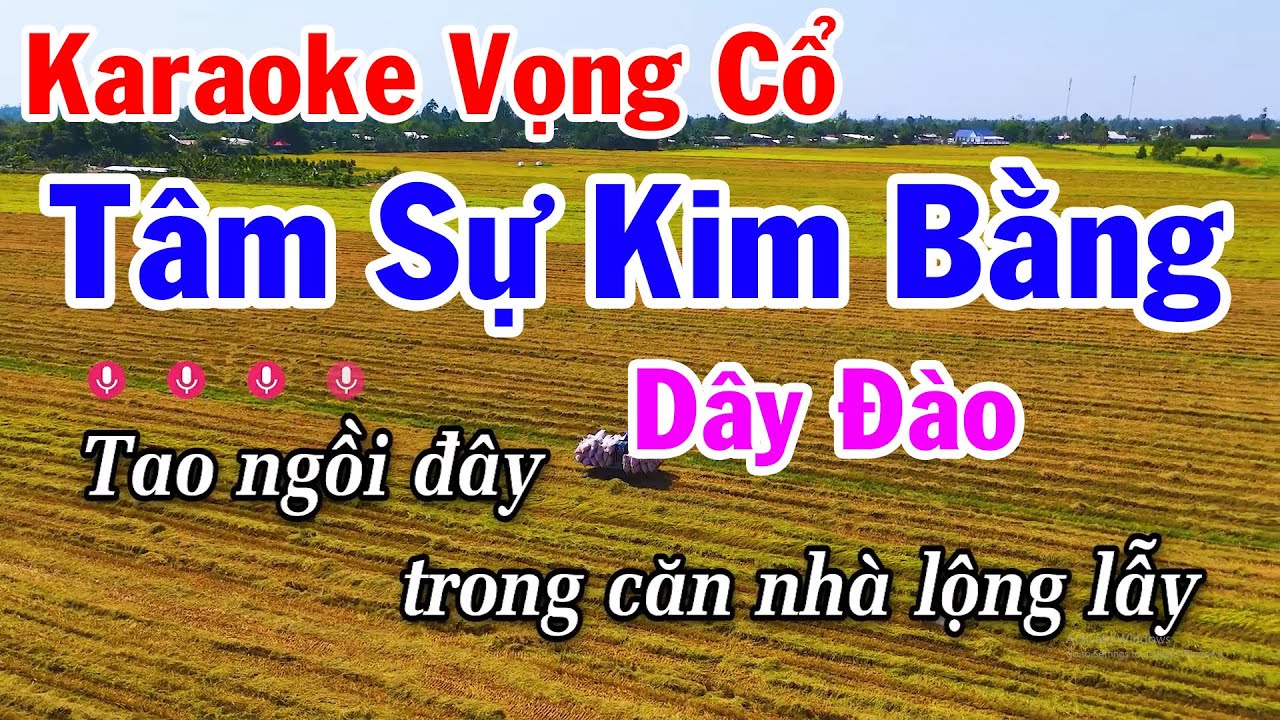 Karaoke Tâm Sự Kim Bằng Vọng Cổ Dây Đào