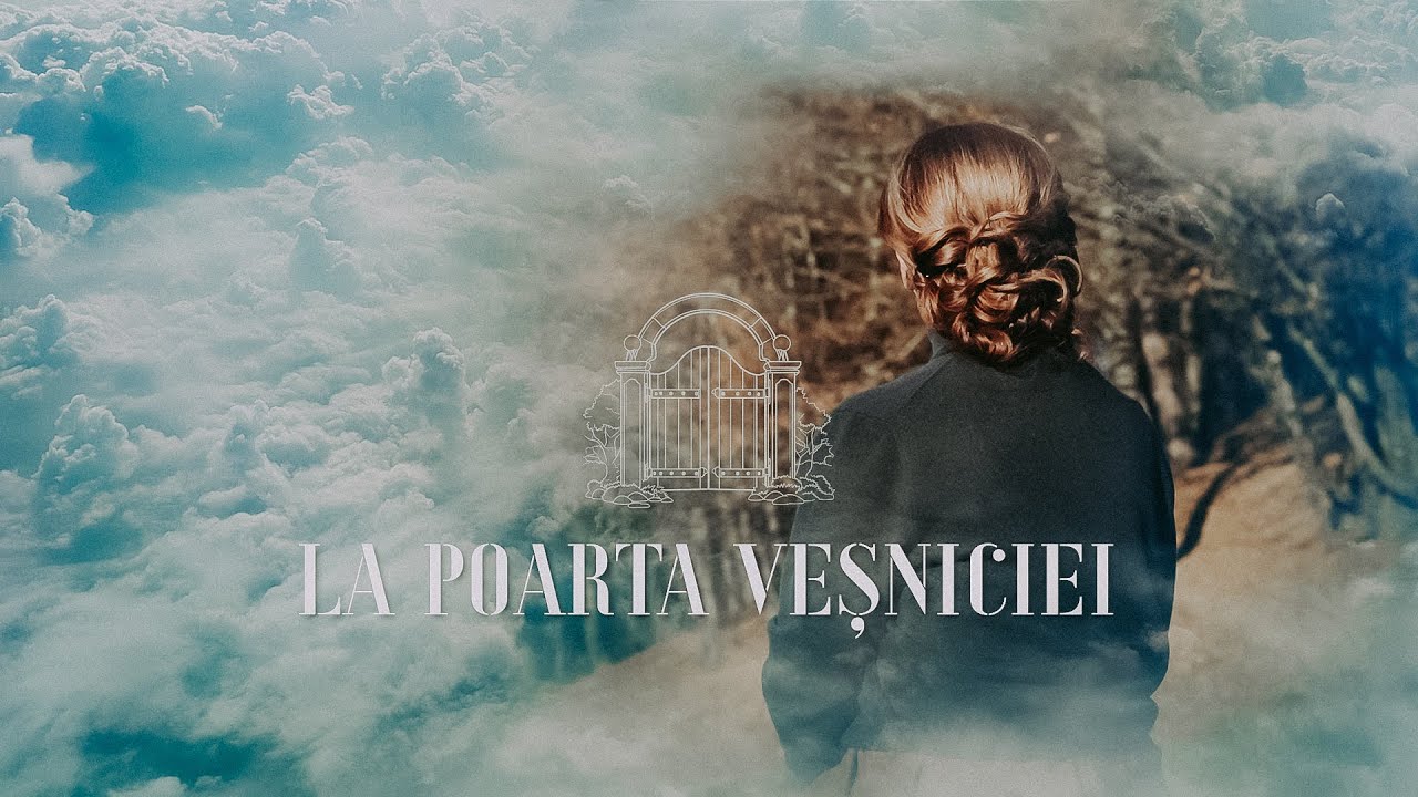 La Poarta Veșniciei | Ana-Corina Longodor | Oastea Domnului