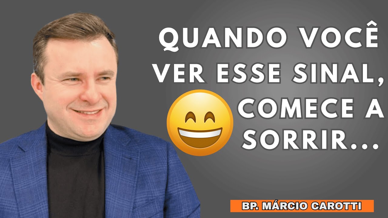 Quando ver esse sinal, comece a sorrir | bispo márcio carotti