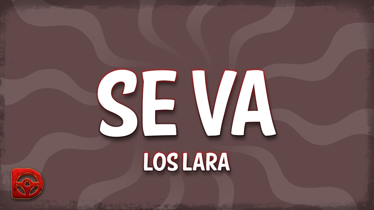 Los Lara - Se Va (Letra/Lyrics)