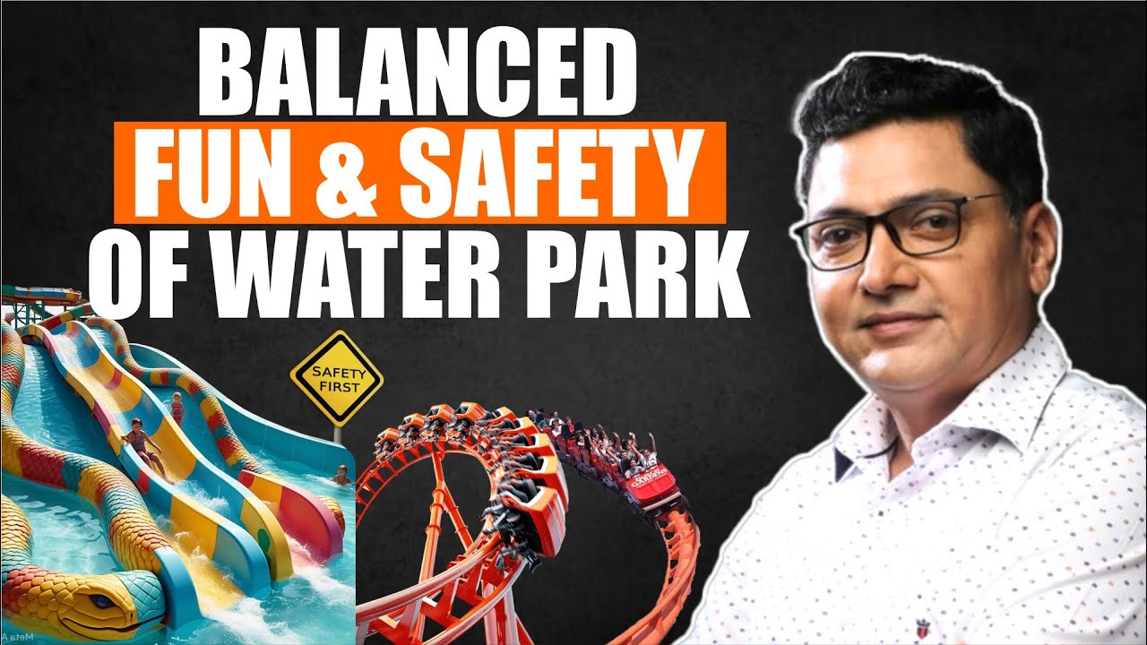 Balanced Fun & Safety of Water Park
