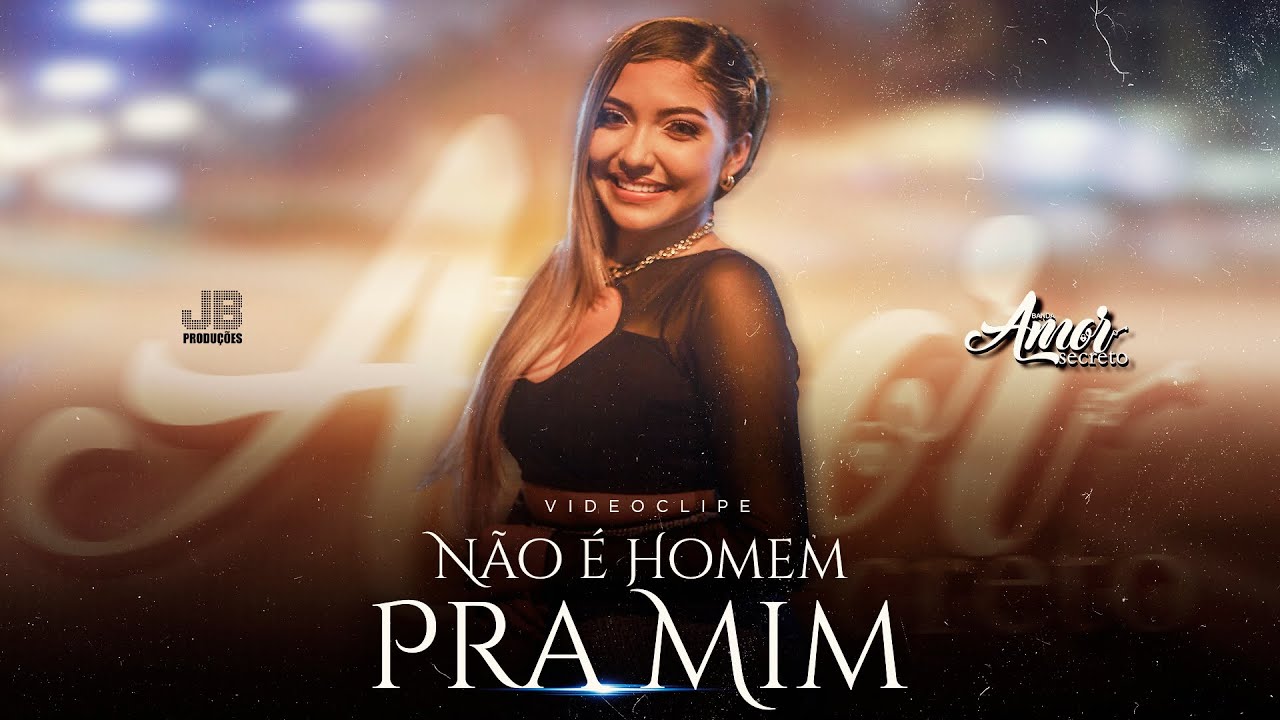 Banda Amor Secreto - N&atilde;o &eacute; homem pra Mim [Clipe oficial - 2023]