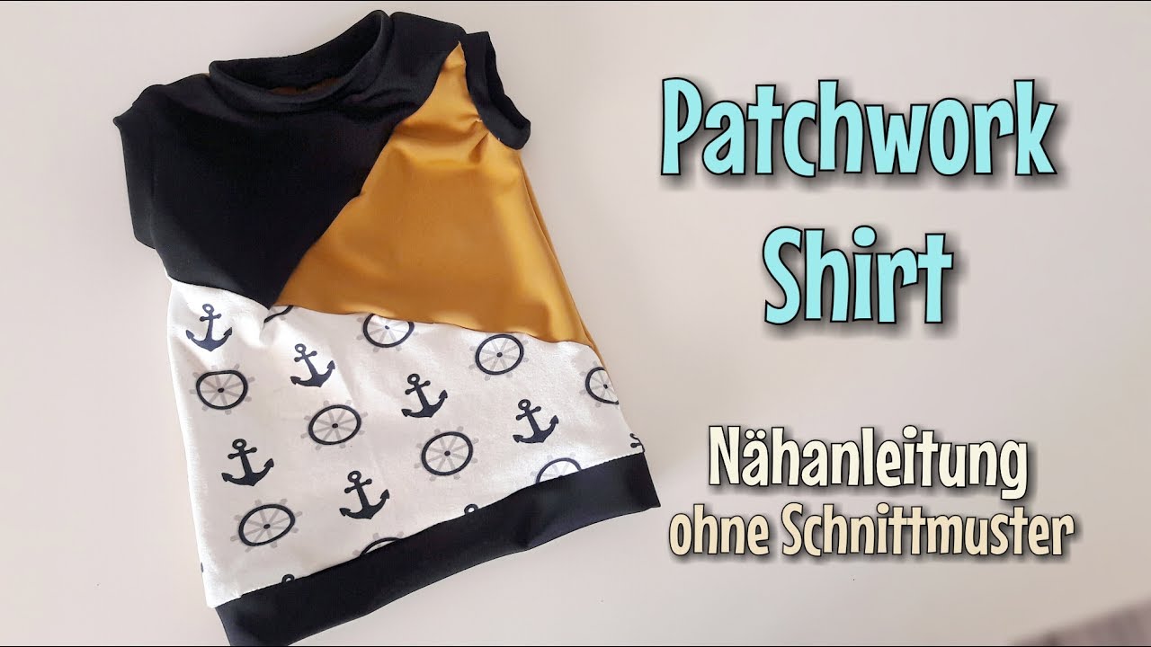 Patchwork Shirt - Nähanleitung - OHNE Schnittmuster - Anfänger - Nähtinchen