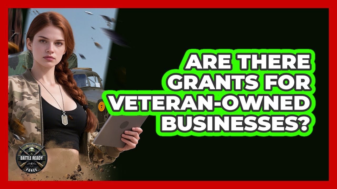 Are There Grants For Veteran-Owned Businesses?