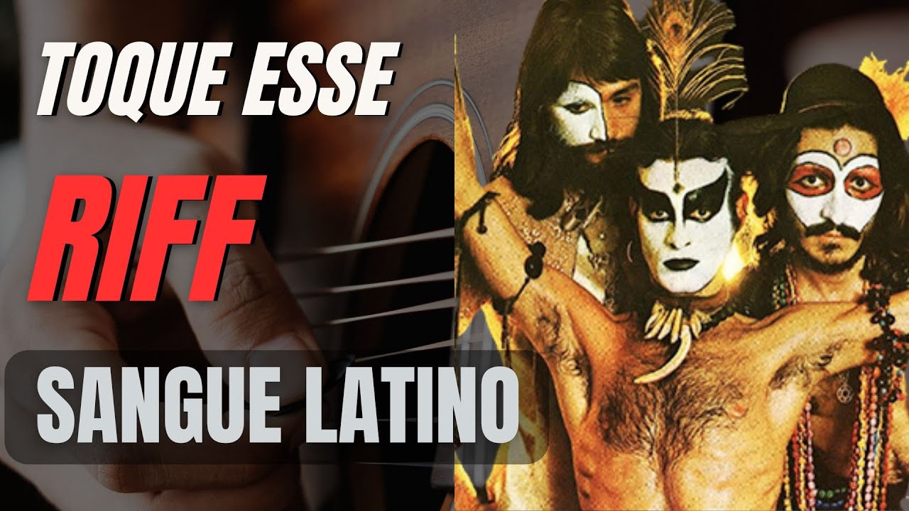 Aprenda o Riff da Introdução De 'Sangue Latino'