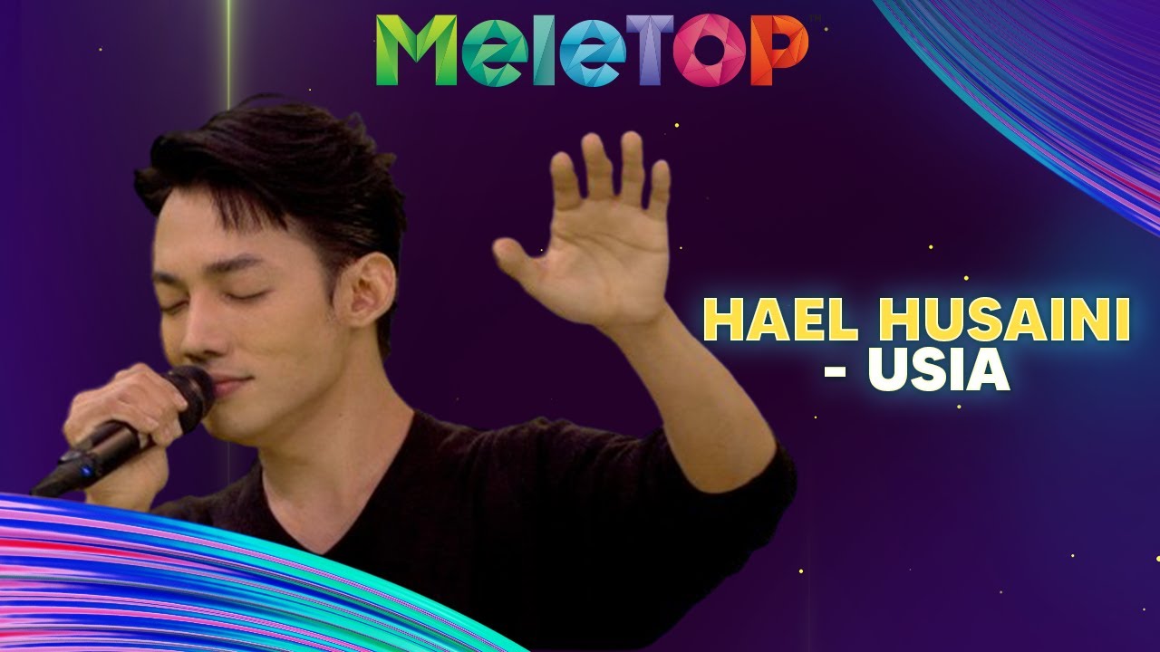 Hael Husaini - Usia | MeleTOP |  Hawa & DAC