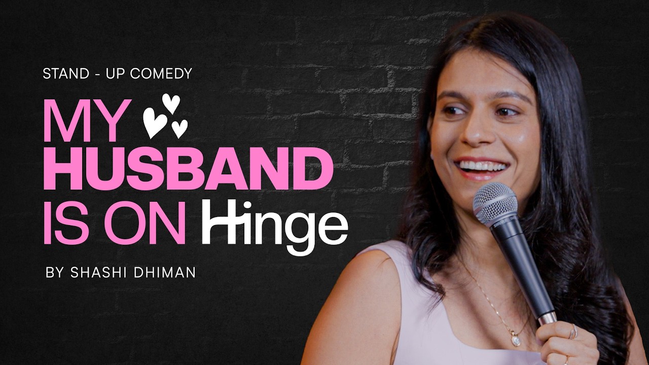 Met my husband on Hinge | Stand up Comedy by Shashi Dhiman