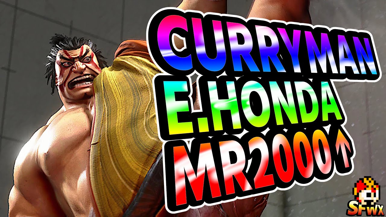 SF6: CURRYMAN E.Honda MR2000 over | sf6 SFWX StreetFighter6 sfvi
