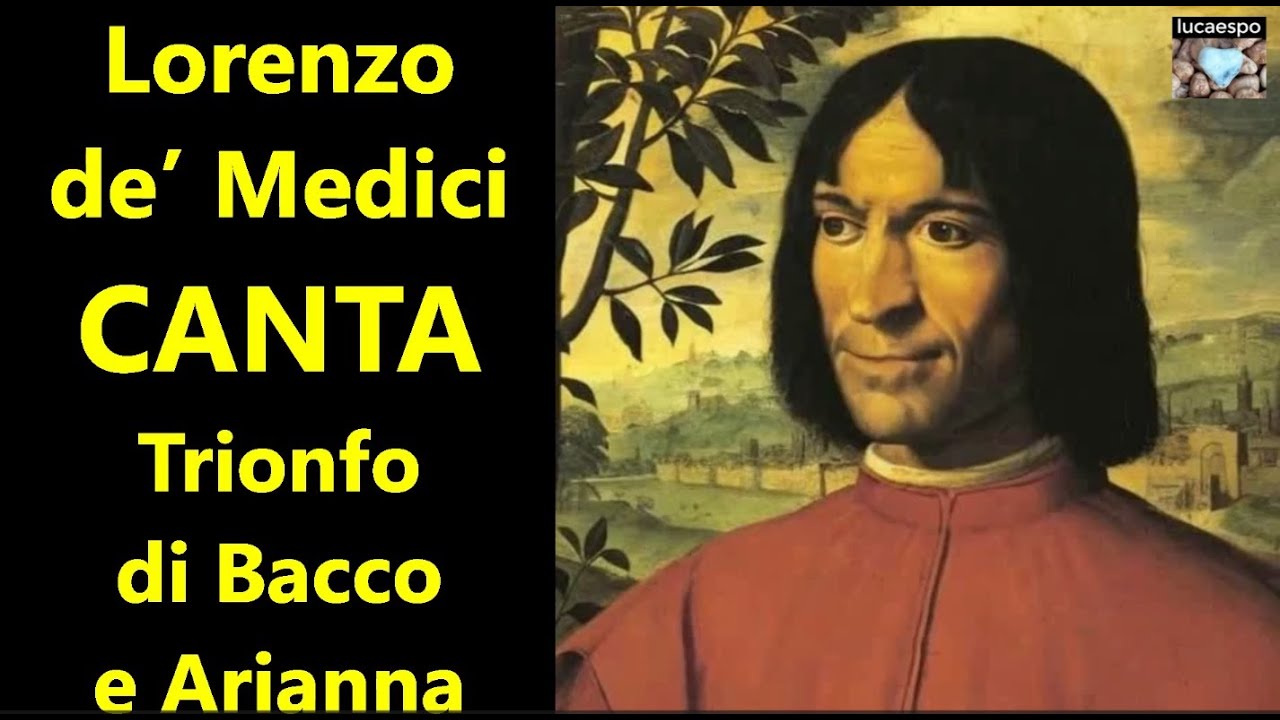 Trionfo di Bacco e Arianna Lorenzo de' Medici Lorenzo il Magnifico poesia canzone | lucaespo 𝄞 ♫ 🎸