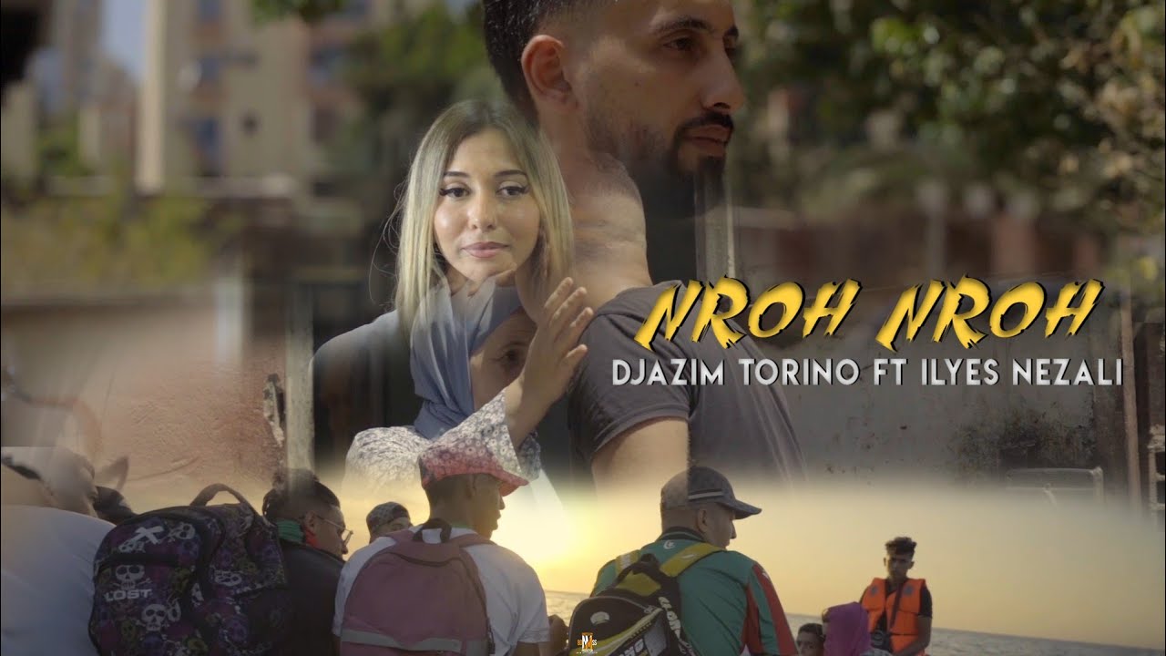 Djazim Torino & Lyes Nezali - Nroh Nroh  (Official Music Video)  جازيم تورينو - نروح نروح