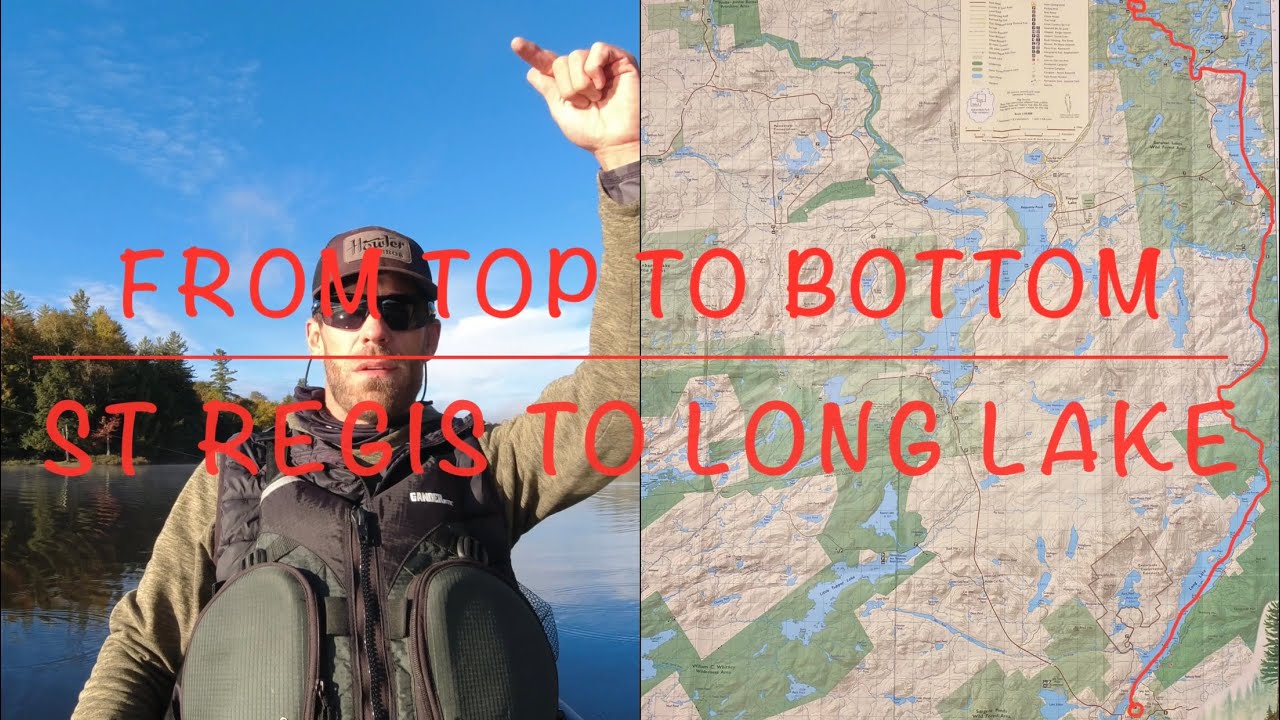 Paddling From Top (St Regis) To Bottom (Long Lake) Of The Paddler’s Map Via The Raquette River Pt 1.