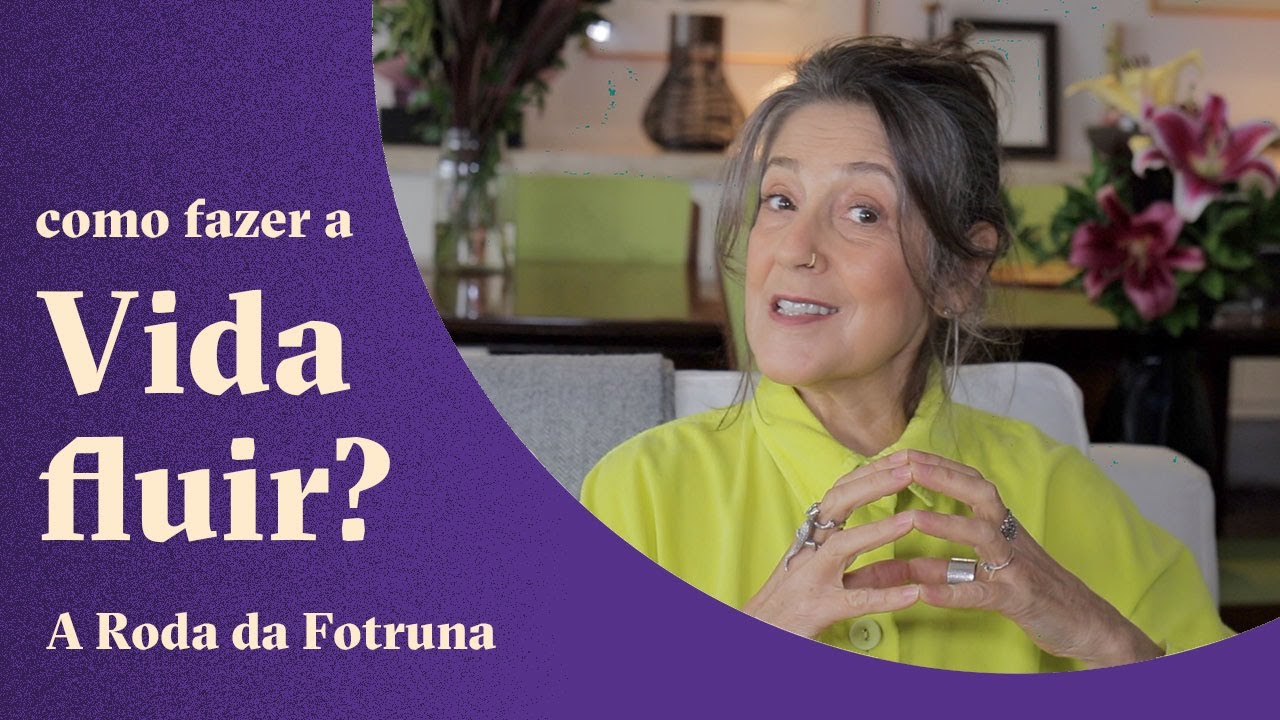 Como Fazer a Vida Fluir? - Roda da Fortuna - Claudia Lisboa