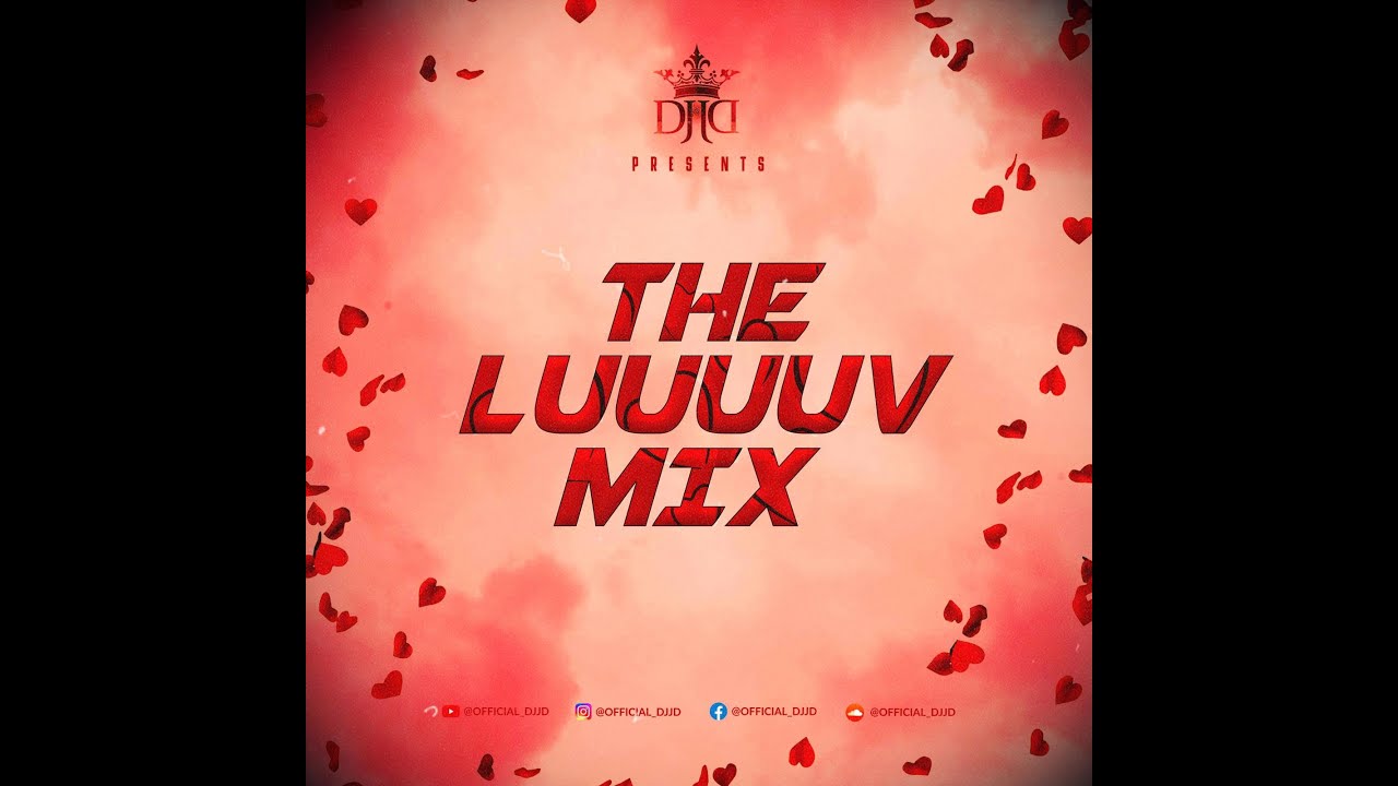 DJJD LOVE MIX - VALENTINE'S DAY- 2021