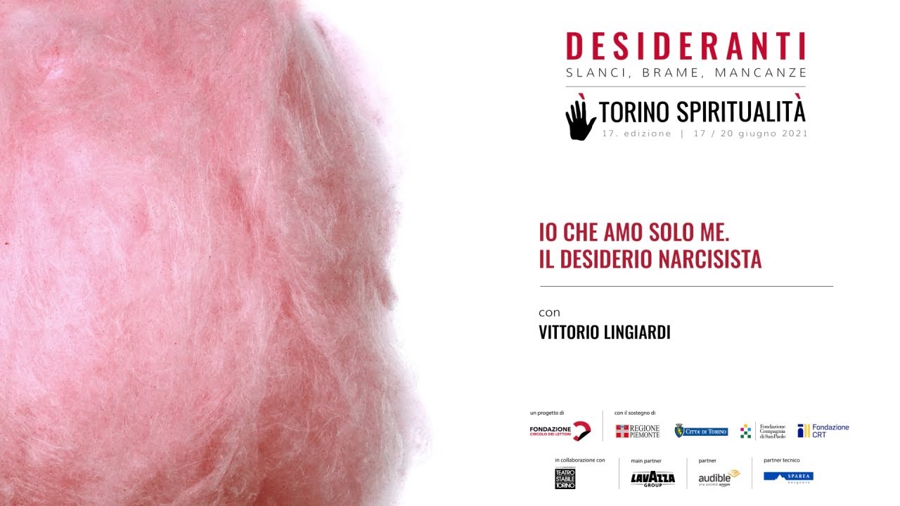Vittorio Lingiardi | Io che amo solo me. Il desiderio narcisista