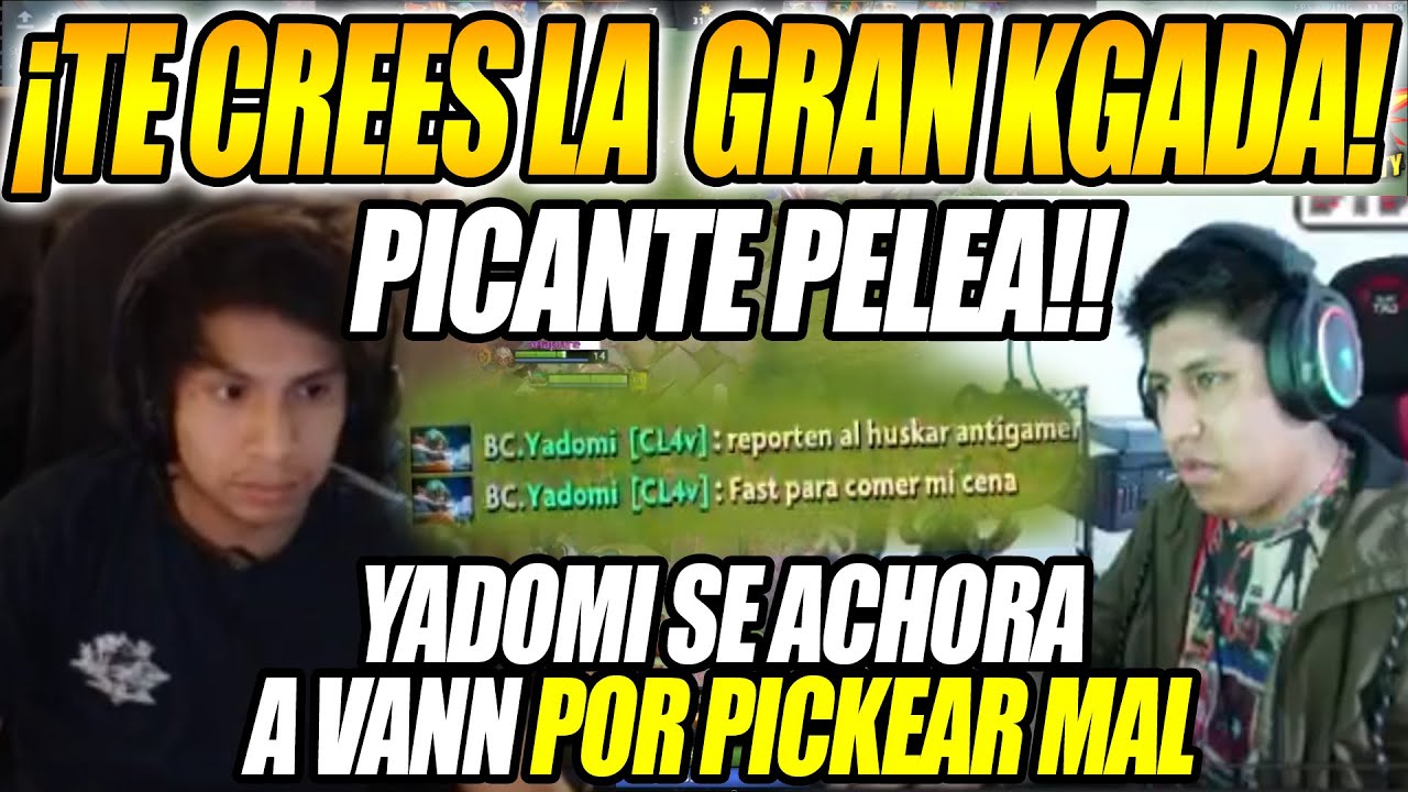 PICANTE!! YADOMI SE PELEA CON VANN POR LASTPICKEAR MAL SU HEROE 