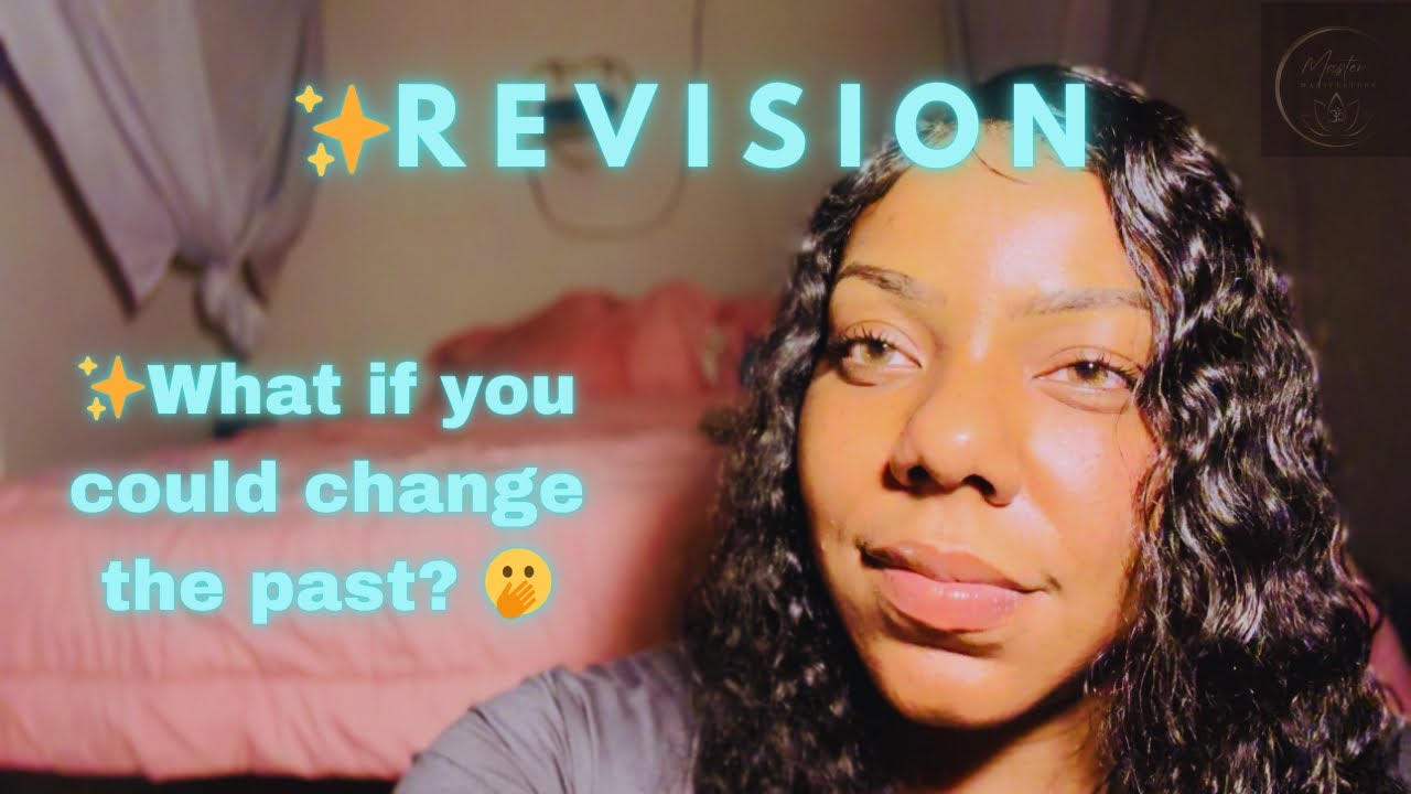 ✨ REVISION | HOW TO CHANGE YOUR PAST