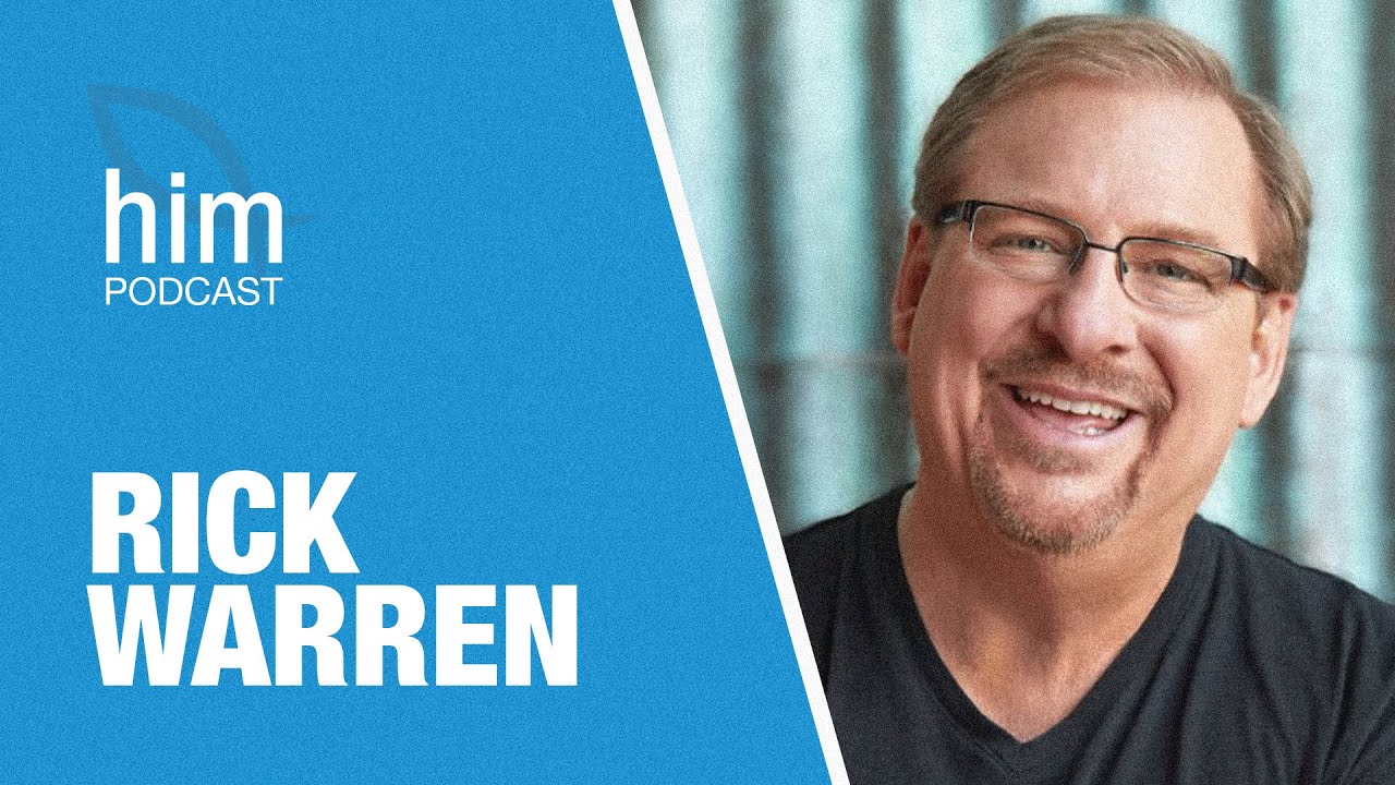 HIM Podcast // Finding Hope and Purpose: Rick Warren on Faith, Identity, and Eternity