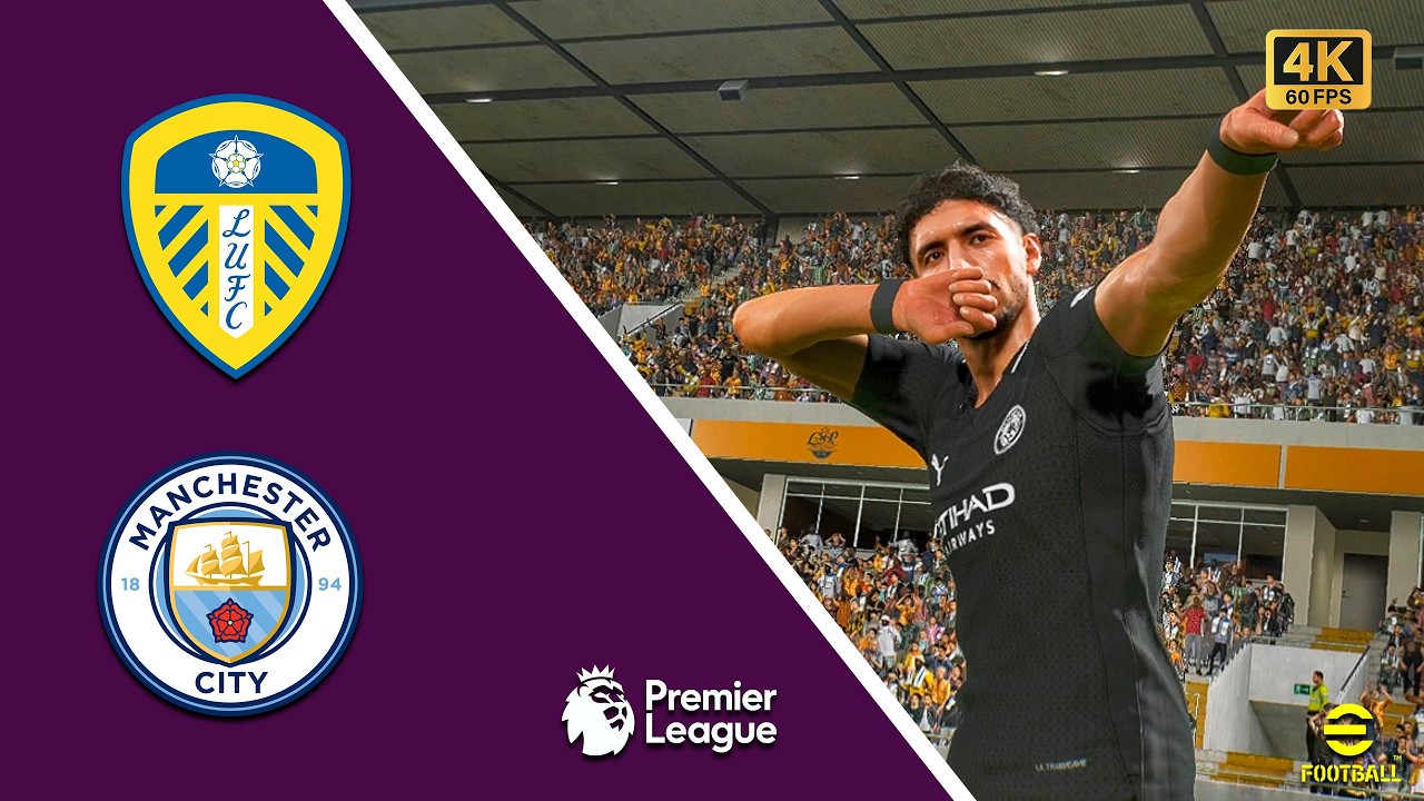 Leeds United vs Manchester City | Premier League 2025-26 | Efootball | 4K 60FPS