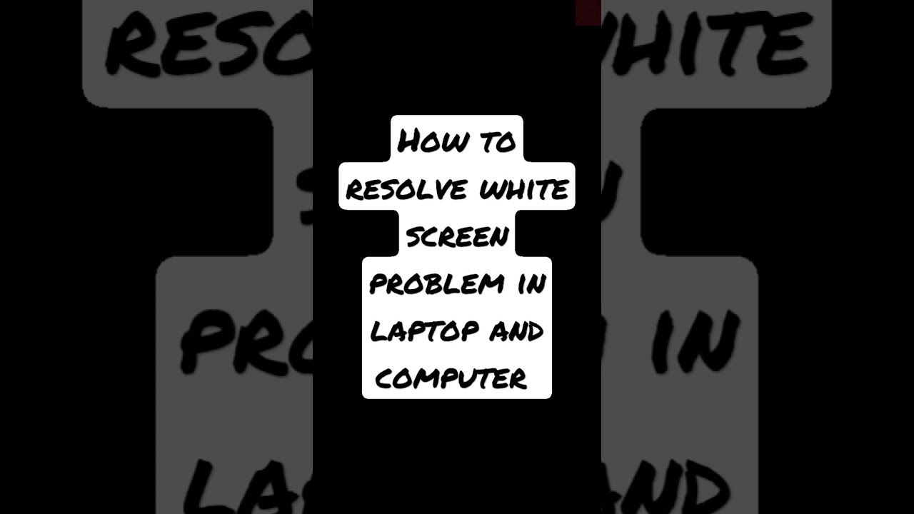 How to resolve white screen problem in laptop and computer