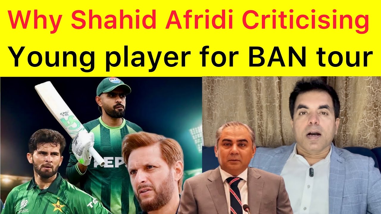 Pakistan Bangladesh ODIs | Why Shahid Afridi and Other Ex players unhappy over Young Guns Selection
